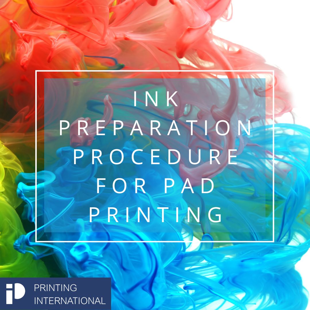 Ink Preparation Procedure for Pad Printing Ink Preparation Procedure for Pad Printing